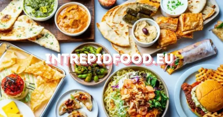 Intrepidfood.eu: A Culinary Adventure through Europe’s Rich Food Culture